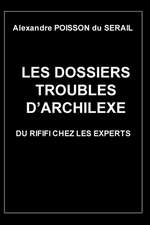 Les dossiers troubles d'Archilexe: Du rififi chez les experts