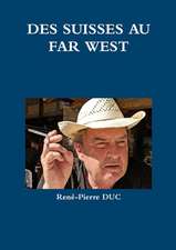 DES SUISSES AU FAR WEST