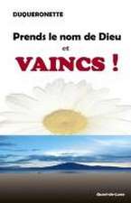 Prends le Nom de Dieu et Vaincs !