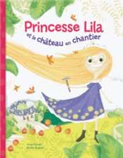 Princesse Lila Et Le Château En Chantier