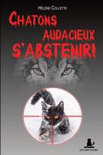 Chatons audacieux s'abstenir !