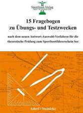 15 Fragebogen zu Übungs- und Testzwecken für die theoretische Prüfung zum Sportbootführerschein See