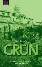 Grun. Le Vert de La Provence: Ein Erfahrungsbericht