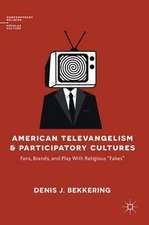 American Televangelism and Participatory Cultures: Fans, Brands, and Play With Religious 