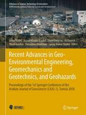 Recent Advances in Geo-Environmental Engineering, Geomechanics and Geotechnics, and Geohazards: Proceedings of the 1st Springer Conference of the Arabian Journal of Geosciences (CAJG-1), Tunisia 2018