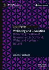 Wellbeing and Devolution: Reframing the Role of Government in Scotland, Wales and Northern Ireland