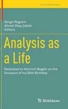 Analysis as a Life: Dedicated to Heinrich Begehr on the Occasion of his 80th Birthday