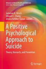 A Positive Psychological Approach to Suicide: Theory, Research, and Prevention