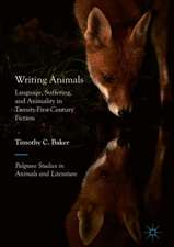 Writing Animals: Language, Suffering, and Animality in Twenty-First-Century Fiction