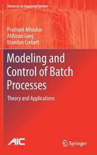 Modeling and Control of Batch Processes: Theory and Applications