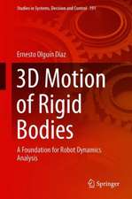 3D Motion of Rigid Bodies: A Foundation for Robot Dynamics Analysis