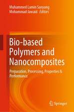 Bio-based Polymers and Nanocomposites: Preparation, Processing, Properties & Performance