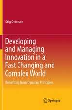 Developing and Managing Innovation in a Fast Changing and Complex World: Benefiting from Dynamic Principles