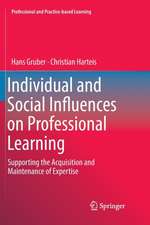 Individual and Social Influences on Professional Learning: Supporting the Acquisition and Maintenance of Expertise