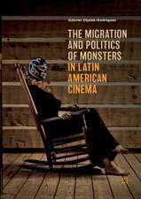 The Migration and Politics of Monsters in Latin American Cinema