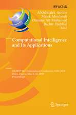 Computational Intelligence and Its Applications: 6th IFIP TC 5 International Conference, CIIA 2018, Oran, Algeria, May 8-10, 2018, Proceedings