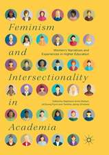 Feminism and Intersectionality in Academia: Women’s Narratives and Experiences in Higher Education