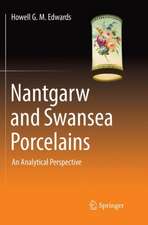 Nantgarw and Swansea Porcelains: An Analytical Perspective