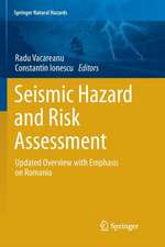 Seismic Hazard and Risk Assessment: Updated Overview with Emphasis on Romania