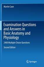 Examination Questions and Answers in Basic Anatomy and Physiology: 2400 Multiple Choice Questions