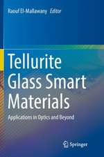 Tellurite Glass Smart Materials: Applications in Optics and Beyond