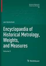 Encyclopaedia of Historical Metrology, Weights, and Measures: Volume 3