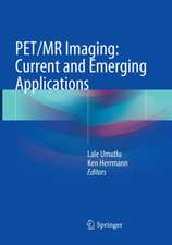 PET/MR Imaging: Current and Emerging Applications