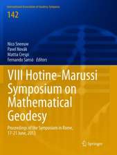 VIII Hotine-Marussi Symposium on Mathematical Geodesy: Proceedings of the Symposium in Rome, 17-21 June, 2013