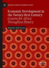 Economic Development in the Twenty-first Century: Lessons for Africa Throughout History