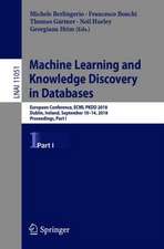 Machine Learning and Knowledge Discovery in Databases: European Conference, ECML PKDD 2018, Dublin, Ireland, September 10–14, 2018, Proceedings, Part I