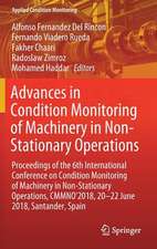 Advances in Condition Monitoring of Machinery in Non-Stationary Operations: Proceedings of the 6th International Conference on Condition Monitoring of Machinery in Non-Stationary Operations, CMMNO’2018, 20-22 June 2018, Santander, Spain