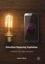 Patentism Replacing Capitalism: A Prediction from Logical Economics