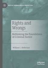 Rights and Wrongs: Rethinking the Foundations of Criminal Justice