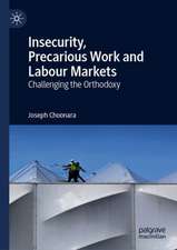 Insecurity, Precarious Work and Labour Markets: Challenging the Orthodoxy