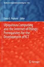 Ubiquitous Computing and the Internet of Things: Prerequisites for the Development of ICT