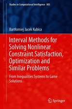 Interval Methods for Solving Nonlinear Constraint Satisfaction, Optimization and Similar Problems: From Inequalities Systems to Game Solutions