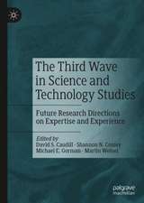 The Third Wave in Science and Technology Studies: Future Research Directions on Expertise and Experience