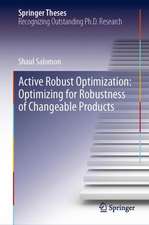 Active Robust Optimization: Optimizing for Robustness of Changeable Products