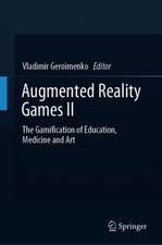 Augmented Reality Games II: The Gamification of Education, Medicine and Art