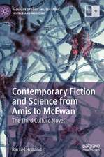 Contemporary Fiction and Science from Amis to McEwan: The Third Culture Novel