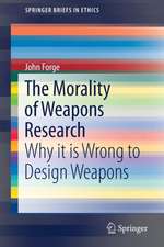 The Morality of Weapons Research