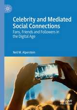 Celebrity and Mediated Social Connections: Fans, Friends and Followers in the Digital Age