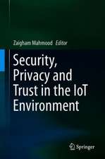 Security, Privacy and Trust in the IoT Environment