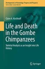 Life and Death in the Gombe Chimpanzees: Skeletal Analysis as an Insight into Life History