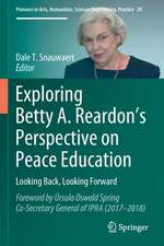 Exploring Betty A. Reardon’s Perspective on Peace Education: Looking Back, Looking Forward