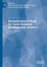 Revitalization of Waqf for Socio-Economic Development, Volume I