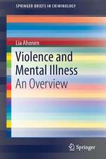 Violence and Mental Illness: An Overview