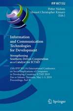 Information and Communication Technologies for Development. Strengthening Southern-Driven Cooperation as a Catalyst for ICT4D: 15th IFIP WG 9.4 International Conference on Social Implications of Computers in Developing Countries, ICT4D 2019, Dar es Salaam, Tanzania, May 1–3, 2019, Proceedings, Part II