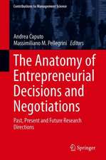 The Anatomy of Entrepreneurial Decisions: Past, Present and Future Research Directions