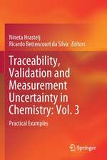 Traceability, Validation and Measurement Uncertainty in Chemistry: Vol. 3: Practical Examples